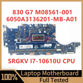 M08561-001 M08561-501 M08561-601 За HP 830 G7 840 G7 дънна Платка на лаптоп 6050A3136201-MB-A01 (A1) с процесор SRGKV I7-10610U 100% Тест